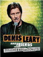 Denis Leary & Friends Presents: Douchbags & Donuts在线观看