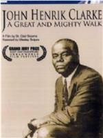 John Henrik Clarke: A Great and Mighty Walk