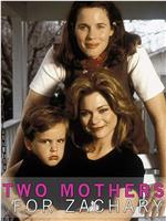 Two Mothers for Zachary在线观看