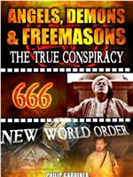 Angels, Demons and Freemasons: The True Conspiracy在线观看