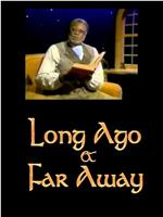 Long Ago and Far Away