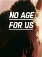 No Age for Us在线观看