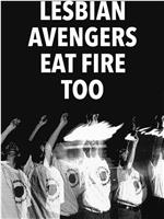 The Lesbian Avengers Eat Fire, Too