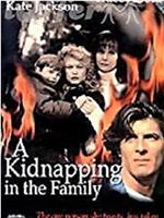 A Kidnapping in the Family在线观看