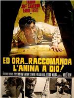 Ed ora... raccomanda l'anima a Dio!在线观看