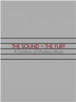 The Sound and the Fury: A Century of Music在线观看