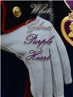 White Gloves, Purple Heart在线观看