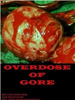 Overdose of Gore在线观看