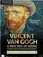 Vincent van Gogh: A New Way of Seeing在线观看