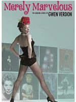Merely Marvelous: The Dancing Genius of Gwen Verdon在线观看
