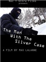 The Man With the Silver Case在线观看