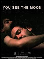 You See the Moon