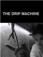 The Drip Machine在线观看