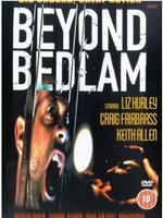 Beyond Bedlam