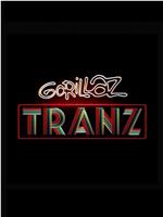 Gorillaz: Tranz在线观看