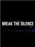 BREAK THE SILENCE: DOCU-SERIES在线观看