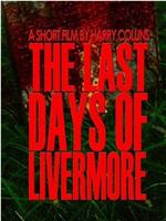 The Last Days of Livermore在线观看