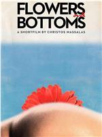 Flowers and Bottoms在线观看