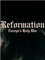 Reformation: Europe's Holy War在线观看