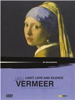 Vermeer: Light, Love and Silence在线观看