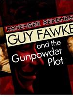 Remember, Remember: Guy Fawkes and the Gunpowder Plot在线观看