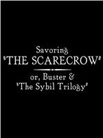 Savoring the Scarecrow: Or Buster & the Sybil Trilogy