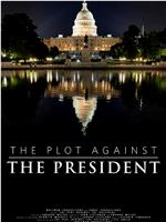 The Plot Against the President