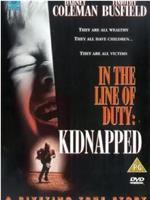 Kidnapped: In the Line of Duty在线观看