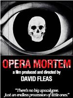 Opera Mortem在线观看
