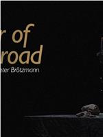 Soldier of the Road: A Portrait of Peter Brötzmann在线观看