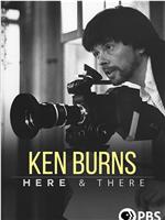 Ken Burns: Here & There在线观看