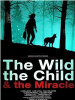 The Wild, the Child & the Miracle在线观看