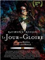 Raymond Roussel: Le Jour de Gloire在线观看