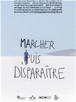 Marcher puis disparaître在线观看