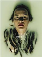 Lipstick on the Glass在线观看