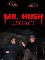 Mr. Hush Legacy在线观看