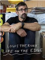 Louis Theroux: Life on the Edge在线观看