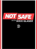 Not Safe with Nikki Glaser