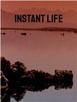 Instant Life