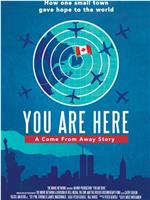 You Are Here: A Come From Away Story在线观看