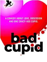 Bad Cupid在线观看