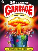 30 Years of Garbage: The Garbage Pail Kids Story在线观看