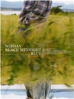 Midday Black Midnight Blue在线观看