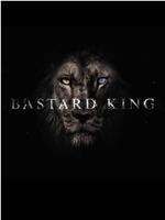 The Bastard King在线观看