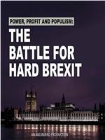 Power, Profit And Populism: The Battle for Hard Brexit