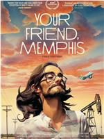 Your Friend, Memphis