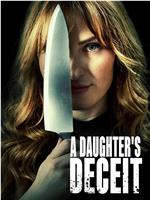 A Daughter's Deceit在线观看