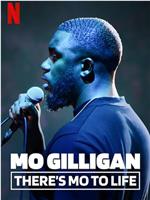 Mo Gilligan: There's Mo to Life