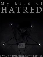 MY KIND OF HATRED