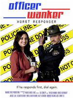 Officer Wanker: Worst Responder在线观看